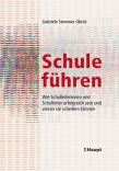 Schule führen Wie Schulleiterinnen und Schulleiter erfolgreich sein und woran sie scheitern können