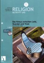 Zeitschrift: Rbu 1/2014 - Das Kreuz zwischen Leid, Skandal und Trost 