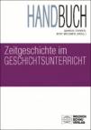 Handbuch Zeitgeschichte im Geschichtsunterricht 