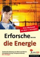 Erforsche... die Energie Eine Werkstatt ab dem 1. Schuljahr