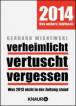 Verheimlicht - vertuscht - vergessen Was 2013 nicht in der Zeitung stand