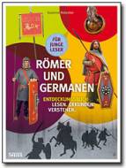 Römer und Germanen Entdeckungsbuch: Lesen. Erkunden. Verstehen