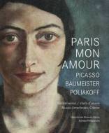 Paris Mon Amour Picasso, Baumeister, Poliakoff  - Meisterwerke des Musée Unterlinden, Colmar