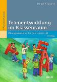 Teamentwicklung im Klassenraum Übungsbausteine für den Unterricht