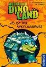 Abenteuer Dinoland: Wo ist Anklosaurus? 