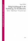 Religionspädagogik in der Ausbildung von Sozialberufen Analysen - Begründungen - Konzeptionierungen 