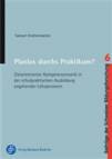 Planlos durchs Praktikum?  Zielorientierter Kompetenzerwerb in der schulpraktischen Ausbildung angehender Lehrpersonen