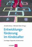 Entwicklungsförderung im Kindesalter Grundlagen, Diagnostik und Intervention 