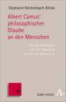 Albert Camus' philosophischer Glaube an den Menschen Von den Reflexionen über die Todesstrafe zur Kritik am Christentum