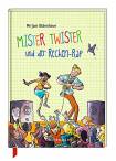Mister Twister (Bd. 3) - Mister Twister und der Rechen-Rap 