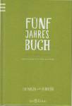 Fünf Jahres Buch: 1 Buch, 365 Tage, 5 Jahre eintragen und erinnern