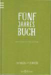 Fünf Jahres Buch: 1 Buch, 365 Tage, 5 Jahre eintragen und erinnern