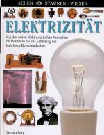 Elektrizität Von den ersten elektrostatischen Versuchen mit Bernstein bis zur Erfindung der drahtlosen Kommunikation