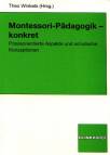 Montessori-Pädagogik - konkret Praxisorientierte Aspekte und schulische Konzeptionen