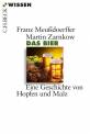 Das Bier Eine Geschichte von Hopfen und Malz
