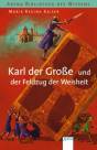  Karl der Große und der Feldzug der Weisheit  Arena Bibliothek des Wissens. Lebendige Geschichte