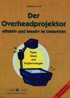   Der Overheadprojektor effektiv und kreativ im Unterricht Tipps, Ideen und Kopiervorlagen