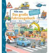 Hör mal: Das große Fahrzeugbuch Schauen-Hören- Klappen- Staunen