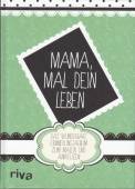 Mama, mal dein Leben Das wunderbare Erinnerungsalbum zum Malen und Ankreuzen