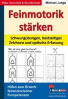 Feinmotorik stärken: Schwungübungen, beidseitiges Zeichnen und optische Erfassung Hilfen zum Erwerb feinmotorischer Kompetenzen