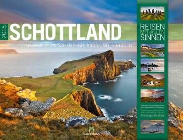 Reisen mit allen Sinnen: Schottland 2015 Unterwegs zwischen Highlands und Hebriden