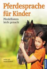 Pferdesprache für Kinder Pferdeflüstern leicht gemacht