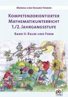 Kompetenzorientierter Mathematikunterricht 1./2. Jahrgangsstufe Raum und Form