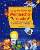 Das große Buch der Weihnachtsfreude Lesen, Spielen,Backen, Singen - miteinander Zeit verbringen