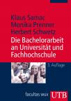 Die Bachelorarbeit an Universität und Fachhochschule Ein Lehr- und Lernbuch zur Gestaltung wissenschaftlicher Arbeiten