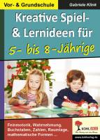 Kreative Spiel- und Lernideen für 5- bis 8-Jährige Feinmotorik, Wahrnehmung, Buchstaben, Zahlen, Raumlage, mathematische Formen ...