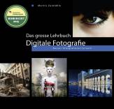 Das grosse Lehrbuch Digitale Fotografie Besser fotografieren lernen!