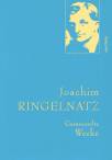 Joachim Ringelnatz - Gesammelte Werke Gedichte und Erzählungen
