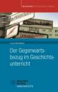 Der Gegenwartsbezug im Geschichtsunterricht - 