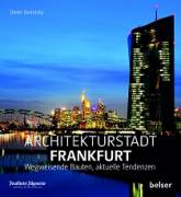 Architekturstadt Frankfurt Wegweisende Bauten, aktuelle Tendenzen
