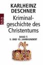 Kriminalgeschichte des Christentums Band 5: 9. und 10. Jahrhundert