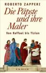 Die Päpste und ihre Maler Von Raffael bis Tizian