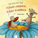 Mäuse zappeln, Käfer krabbeln  Mein erster Fühl-Spaß 