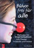 Bühne frei für alle Methoden für Improvisation und Theater in Schule und Freizeit