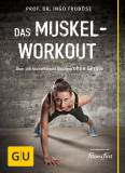 Das Muskel-Workout  Über 100 hocheffiziente Übungen ohne Geräte
