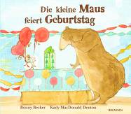 Die kleine Maus feiert Geburtstag 