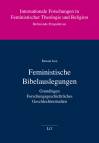 Feministische Bibelauslegungen Grundlagen - Forschungsgeschichtliches - Geschlechterstudien