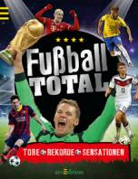 Fußball total Tore Rekorde Sensationen