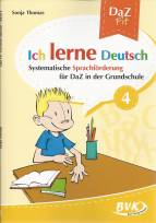 Ich lerne Deutsch 4 Systematische Sprachförderung für DaZ in der Grundschule