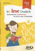 Ich lese Deutsch 4 Systematische Leseförderung für DaZ in der Grundschule