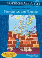 Praktisch! Musicals 2 - Fremde werden Freunde  Aufführungspaket inklusive CD