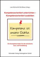 Kompetenzorientiert unterrichten - Kompetenzorientiert ausbilden Ein Kompetenzraster für die schulische Aus- und Fortbildung