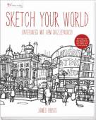 Sketch your world Unterwegs mit dem Skizzenbuch