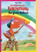 Der kleine Drache Kokosnuss: Das große Malbuch 