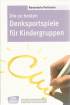 Die 50 besten Denksportspiele für Kindergruppen - 