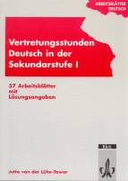 Vertretungsstunden Deutsch in der Sekundarstufe I 57 Arbeitsblätter mit Lösungsangaben